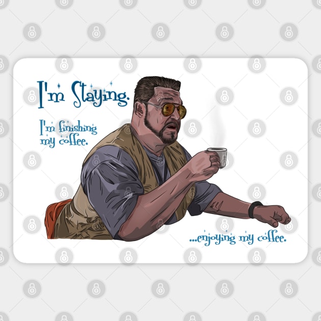 Walter Sobchak Enjoys His Coffee Magnet by 51Deesigns